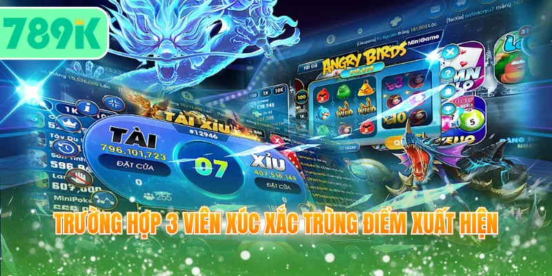 Trường hợp 3 viên xúc xắc trùng điểm xuất hiện